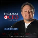 The Freelance CEO Podcast with Mat Casner The Freelance CEO Podcast with Mat Casner